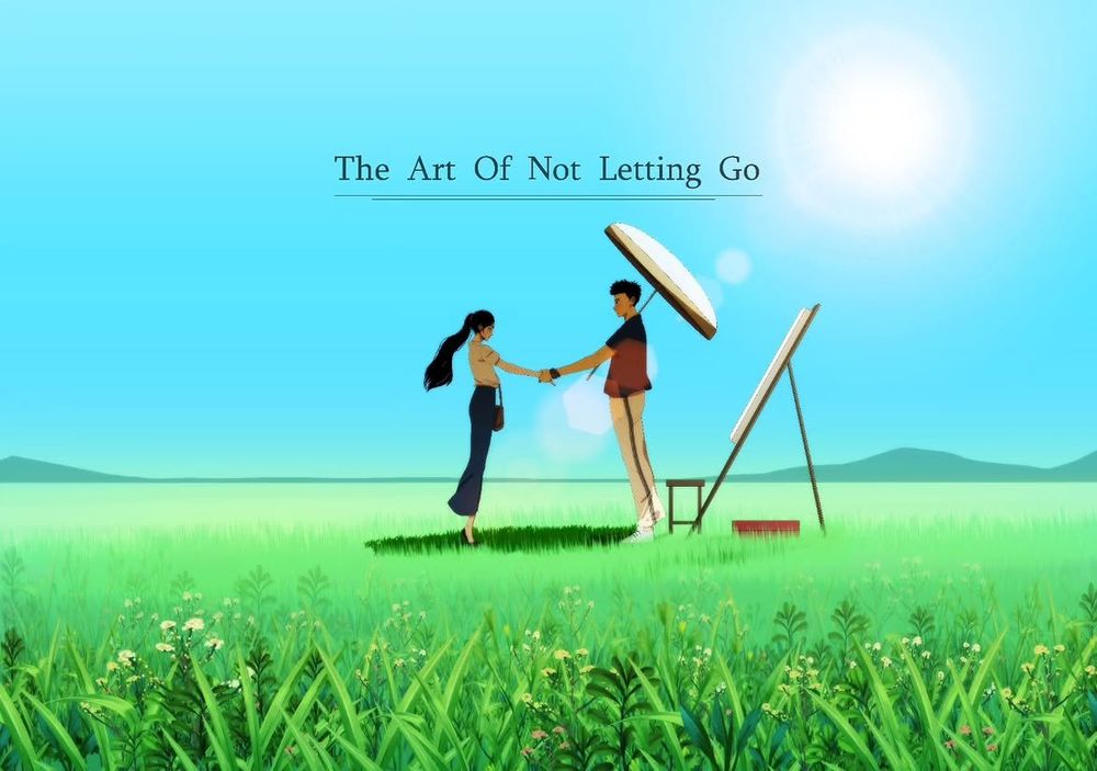 The Art of Not Letting Go